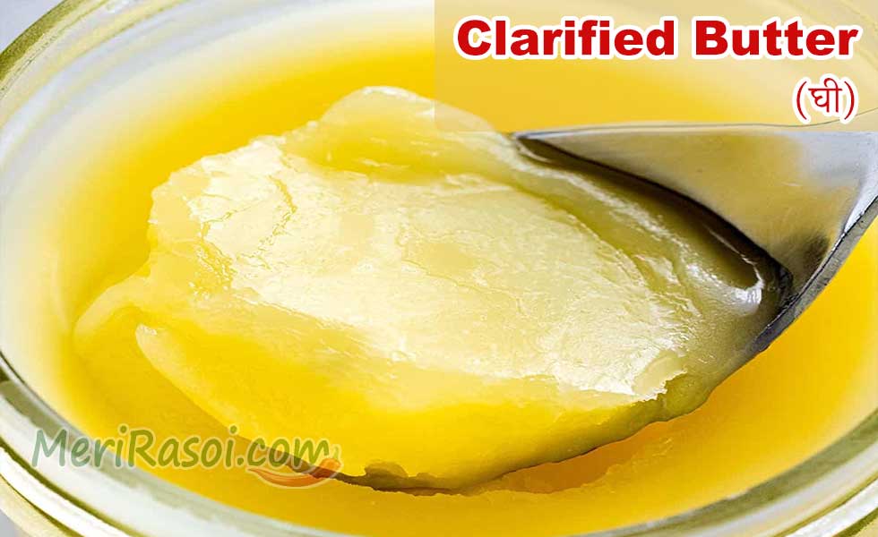 Clarified Butter (Ghee) Uses, Health Benefits, Side Effects Meri Rasoi